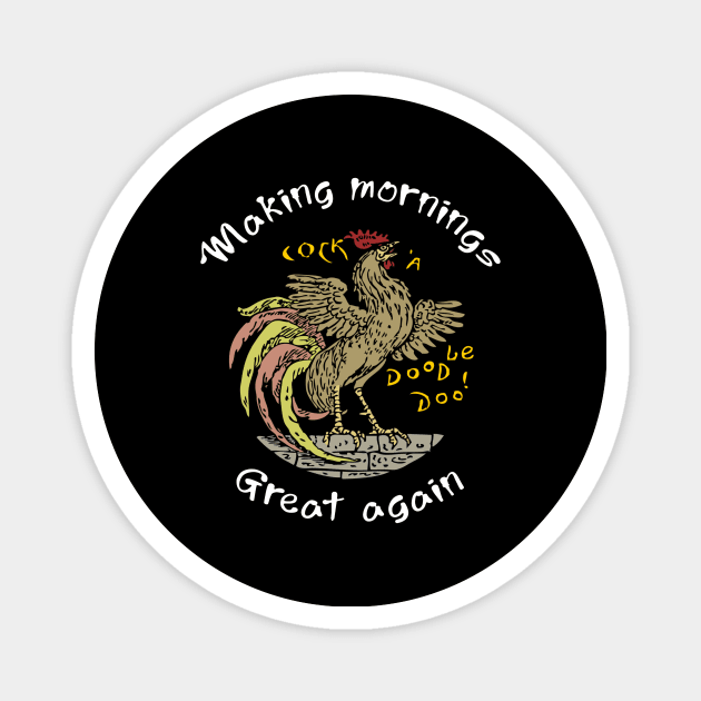 Making Mornings Great Again Magnet by Silvermoon_Designs